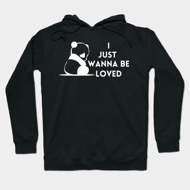 I wanna be loved quote Hoodie by Maroon55